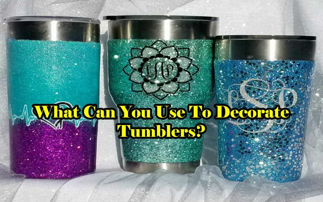 what-can-you-use-to-decorate-tumblers-pngtumbler