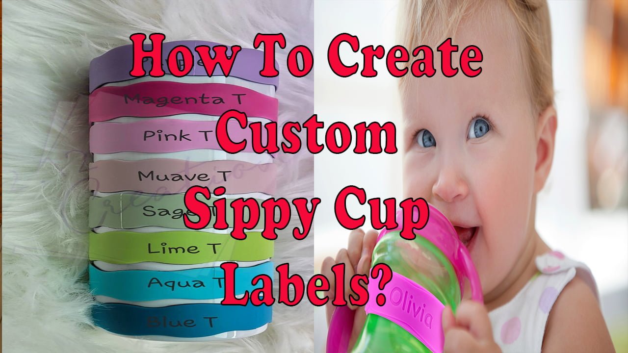 How To Create Custom Sippy Cup Labels